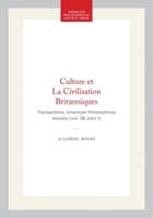 Culture et La Civilisation Britanniques: Transactions, American Philosophical Society (vol. 38, part 1) (Transactions of the American Philosophical Society) 1422377105 Book Cover