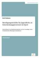 Beteiligungsmodelle Fur Jugendliche an Entscheidungsprozessen Im Sport 3838663535 Book Cover