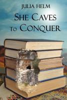 She Caves To Conquer 1477632034 Book Cover