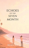 Echoes of the seven month B0H7XZCVQV Book Cover