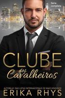 Clube DOS Cavalheiros: S�rie Completa: Uma S�rie de Romances Sobre Bilion�rios 1724501852 Book Cover