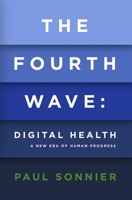 The Fourth Wave: Digital Health 1976791553 Book Cover
