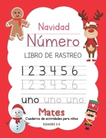 Navidad Número Libro De Rastreo Mates Cuaderno de actividades para niños Edades 2-5: Números traza, práctica de escritura a mano y adición de ... Number Tracing Book) (Spanish Edition) 1675331502 Book Cover