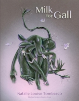 Milk for Gall 1930508581 Book Cover