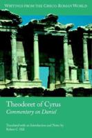 Theodoret of Cyrus: Commentary on Daniel Trans (Writings from the Greco-Roman World) (Writings from the Greco-Roman World) 1589831047 Book Cover