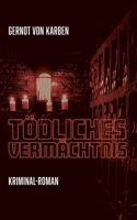 Tödliches Vermächtnis: Kriminal-Roman 3753495050 Book Cover