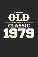 I'm not old I'm just classic 1979: 6x9 Born in 1979 | dotgrid | dot grid paper | notebook | notes 1650092822 Book Cover