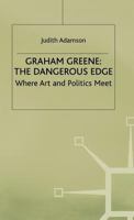 Graham Greene: The Dangerous Edge 0333458982 Book Cover