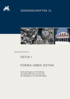 Ostia I. Forma Urbis Ostiae: Untersuchungen Zur Entwicklung Der Hafenstadt ROMs Von Der Zeit Der Republik Bis Ins Fruhe Mittelalter 3447115343 Book Cover