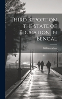 Third Report on the State of Education in Bengal 1021980609 Book Cover