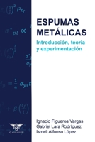 Espumas metálicas: Introducción, teoría y experimentación (Spanish Edition) 9564240158 Book Cover