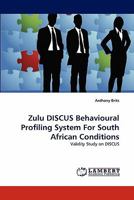 Zulu DISCUS Behavioural Profiling System For South African Conditions: Validity Study on DISCUS 3844326987 Book Cover