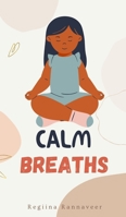 Calm Breaths 9916759839 Book Cover