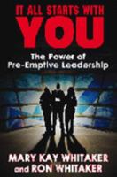 It All Starts With You - The Power of Pre-Emptive Leadership 0980215803 Book Cover