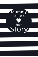 mummy, tell me your story: A guided journal to tell me your memories,keepsake questions.This is a great gift to mom,grandma,nana,aunt and auntie from ... to share their early life on like Birthday 1673092411 Book Cover