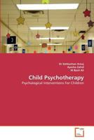 Child Psychotherapy: Psychological Interventions For Children 3639322460 Book Cover