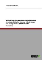 Multiperspectival Narration: The Perspective Structure of Charles Dickens´ "Bleak House" and George Eliot´s "Middlemarch" 3640995430 Book Cover