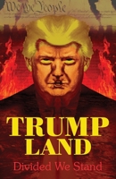 Trumpland: Divided We Stand B084QKY2SC Book Cover