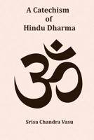 A Catechism of Hindu Dharma 1979840911 Book Cover