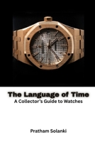 The Language of Time: A Collector’s Guide to Watches B0FVWPDTXC Book Cover
