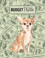 Budget Planner 2020: Monthly Budget Planner Organizer - Bills Expenses Savings Debt - Chihuahua (Track Your Money & Spending - Funny Dog Lover & Owner) 1672328241 Book Cover