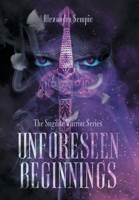 Unforeseen Beginnings (The Sugilite Warrior) 1038334918 Book Cover