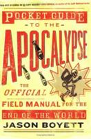 Pocket Guide To The Apocalypse: The Official Field Manual For The End Of The World 0976035715 Book Cover
