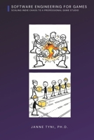 Software Engineering for Games: Scaling indie chaos to a professional game studio B0GW7DWPWM Book Cover
