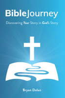 Bible Journey: Discovering Your Story in God's Story 1956370455 Book Cover
