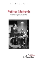 Petites lâchetés: Dramaturgie du quotidien (Théâtres) (French Edition) 2343061734 Book Cover