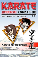 Karate - Welcome to the Dojo. Jindokai Karate-Do Edition: Karate for Beginners 0645388777 Book Cover