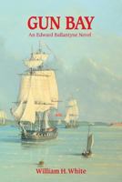 Gun Bay: An Edward Ballantyne Novel 1490364285 Book Cover