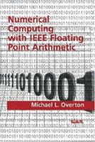 Numerical Computing with IEEE Floating Point Arithmetic 0898715717 Book Cover