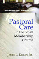 Pastoral Care In The Small Membership Church (Ministry in the Small Membership Church) 0687343267 Book Cover
