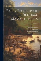 Early Records of Dedham, Massachusetts; Volume 1 1021212849 Book Cover