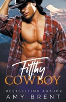 Filthy Cowboy B09F16LJ52 Book Cover