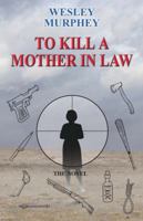 To Kill a Mother in Law 0964132060 Book Cover