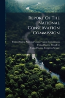 Report Of The National Conservation Commission: With Accompanying Papers 1175246379 Book Cover