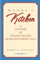 Nonna's Kitchen: A Lifetime of Italian Recipes from Southern Italy B0CVTB5W9F Book Cover