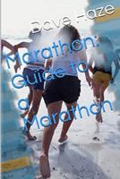 Marathon: Guide to a Marathon 1522815724 Book Cover