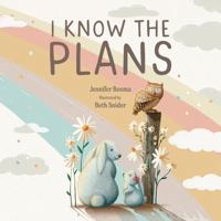 I Know the Plans 1649602073 Book Cover