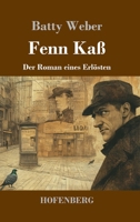 Fenn Kaß: Der Roman eines Erlösten (German Edition) 374375147X Book Cover
