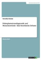 Pr�implantationsdiagnostik und Menschenw�rde - Eine bioethische Debatte 3656239363 Book Cover