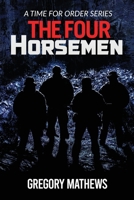 The Four Horsemen: A Time for Order Series B094GQN6DZ Book Cover