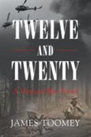 Twelve and Twenty - A Vietnam War Novel 1640270167 Book Cover