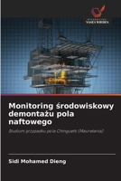Monitoring srodowiskowy demontazu pola naftowego (Polish Edition) 620979551X Book Cover