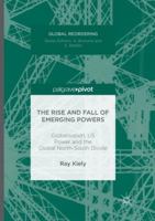 The Rise and Fall of Emerging Powers: Globalisation, Us Power and the Global North-South Divide 3319340115 Book Cover