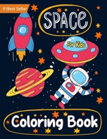 Space Coloring Book For Kids: Educational Science Art Activity Preschool Kindergarten Children Ages 2-4 3-5 3-8 4-6 4-8 5-7 6-8 7-9 8-12 Year Old ... Best Fun Gift Ideas 2021 null Book Cover
