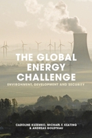 The Global Energy Challenge: Environment, Development and Security 1137410078 Book Cover