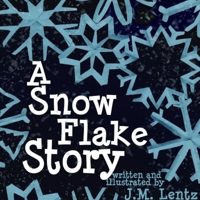 A Snowflake Story 138754909X Book Cover